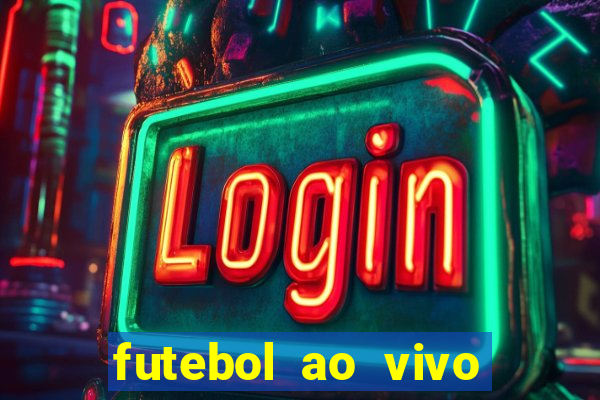 futebol ao vivo max tv